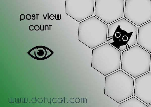 Cara Membuat Post View Count Di Blogger